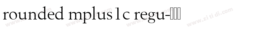 rounded mplus1c regu字体转换